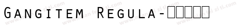 Gangitem Regula字体转换